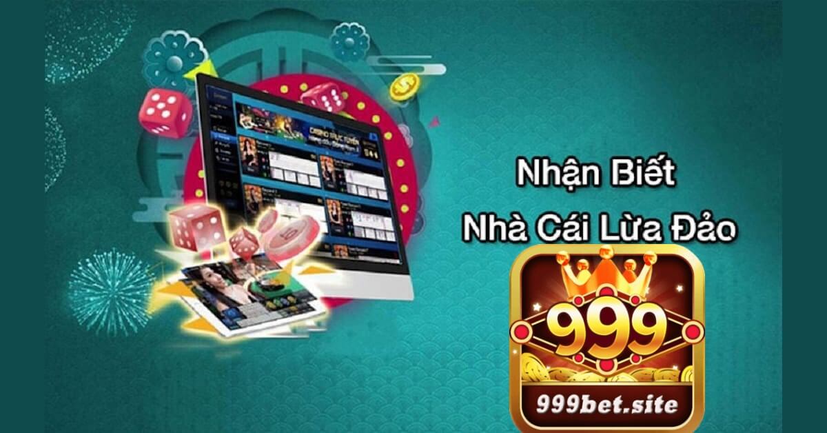 999bet hướng dẫn anh em dấu hiệu nhận biết cổng game Online lừa đảo