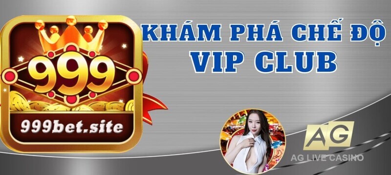 Thăng hạng Vip Club nhận tại 999bet nhận quà hấp dẫn